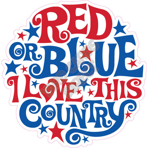 Statement - Red Or Blue I Love This Country - Style A - Yard Card