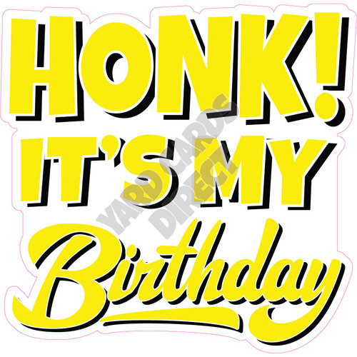 Statement - Honk! It's My Birthday - Yellow - Style A - Yard Card