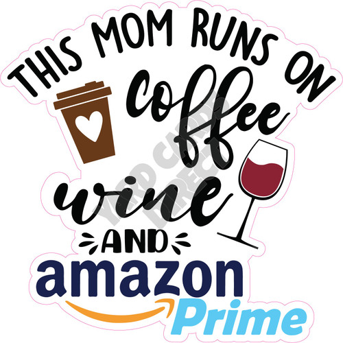 Statement - This Mom Runs On Coffee Wine And Amazon Prime - Style A - Yard Card