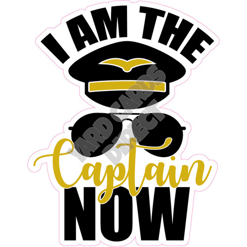 Statement - I Am The Captain Now - Style B - Yard Card