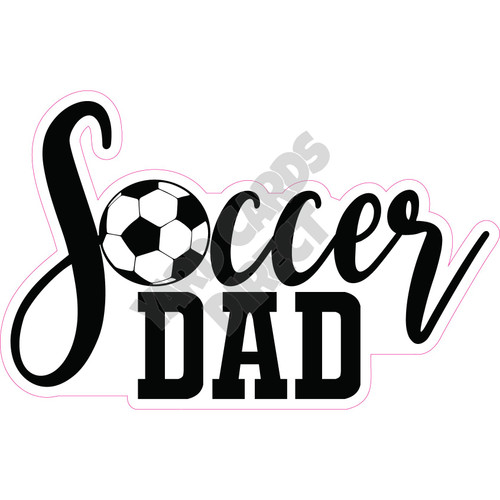 Statement - Soccer Dad - Style A - Yard Card