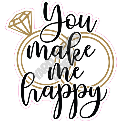 Statement - You make me Happy - Style A - Yard Card