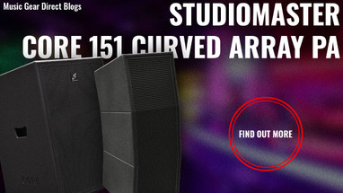 Meet the Studiomaster CORE 151 Curved Array PA System Meet the Studiomaster CORE 151 Curved Array PA System
