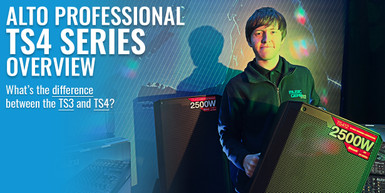 Alto Professional TrueSonic TS4 Series Overview Alto Professional TrueSonic TS4 Series Overview