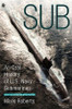 Sub: An Oral History of US Navy Submarines