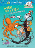 Wish for a Fish: Cat in the Hat's Learning Library