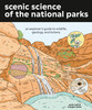 Scenic Science of the National Parks: An Explorer's Guide to Wildlife, Geology and Botany