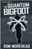 The Quantum Bigfoot