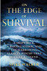 On the Edge of Survival: A Shipwreck, a Raging Storm, and the Harrowing Alaskan Rescue That Became a Legend [Paperback]