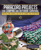 Paracord Projects For Camping and Outdoor Survival: Practical and Essential Uses for the Ultimate Tool in Your Pack