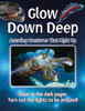 Glow Down Deep: Amazing Creatures That Light Up