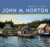John M. Horton: Mariner Artist