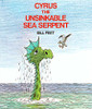Cyrus the Unsinkable Sea Serpent