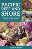 Pacific Reef & Shore: A Photo Guide to Northwest Marine Life from Alaska to Northern California 2nd Edition