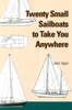 Twenty Small Sailboats to Take You Anywhere