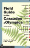 Field Guide to the Cascades & Olympics