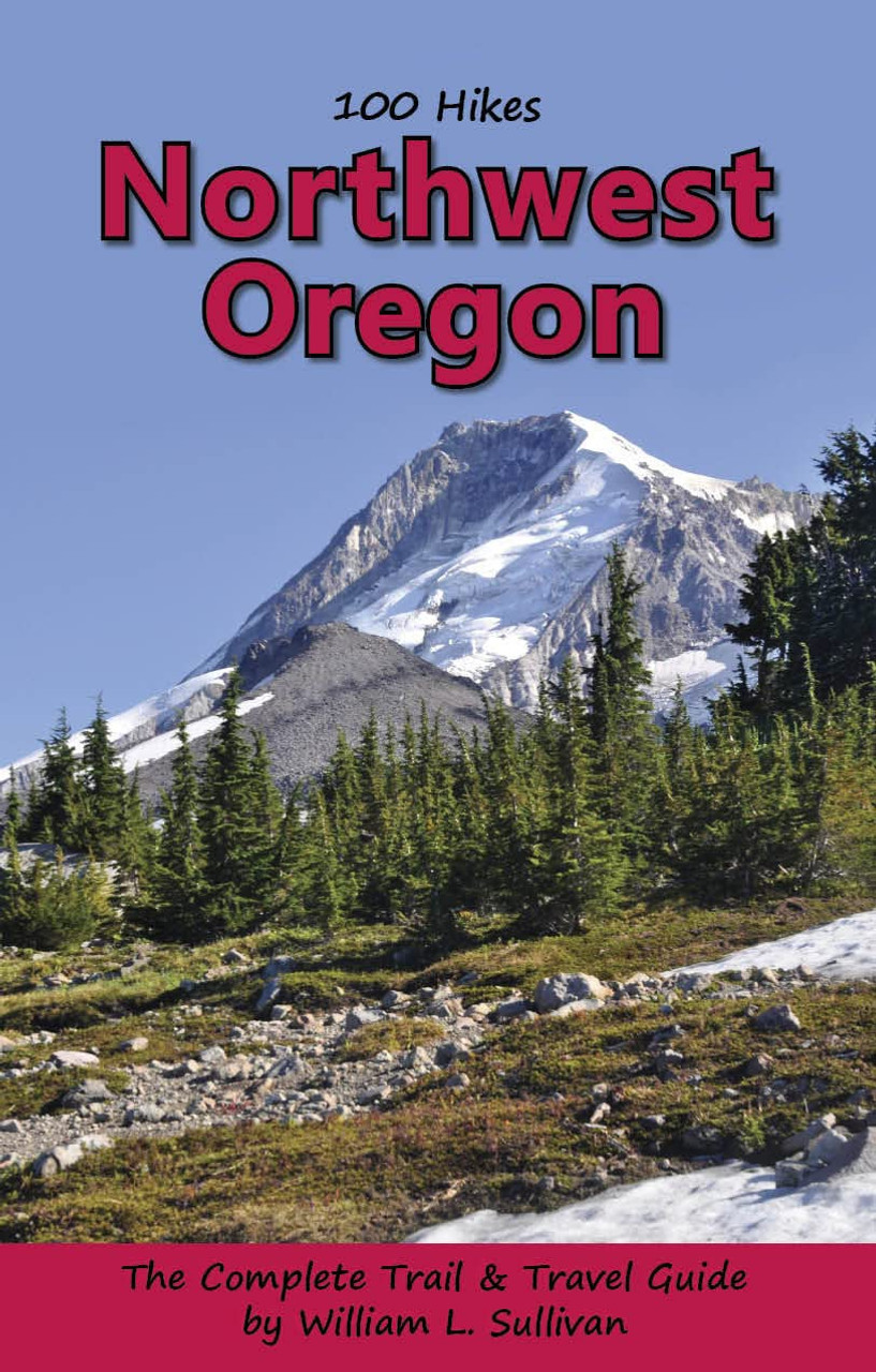 100 Hikes/Travel Guide: Northwest Oregon & SW Washington 5th Edition