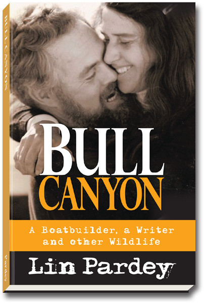 Bull Canyon: A Boat builder, a Writer and other Wildlife