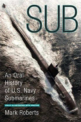 Sub: An Oral History of US Navy Submarines