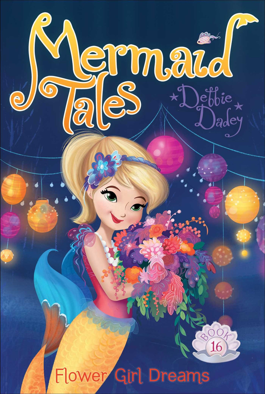 Mermaid Tales #16: Flower Girl Dreams