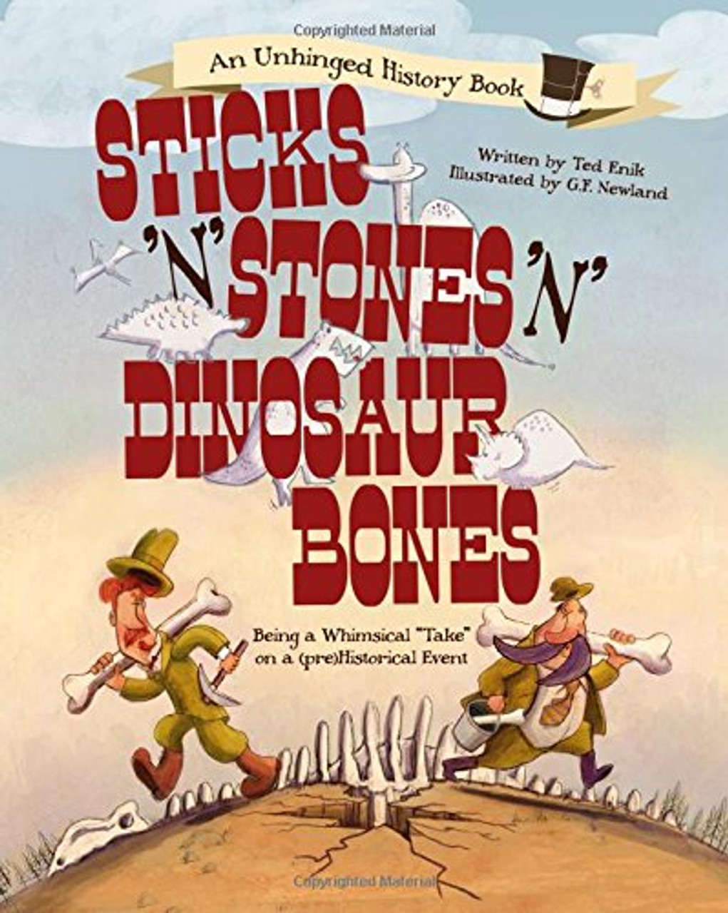 Sticks â€™nâ€™ Stones â€™nâ€™ Dinosaur Bones: Being a Whimsical "Take" on a (pre)Historical Event