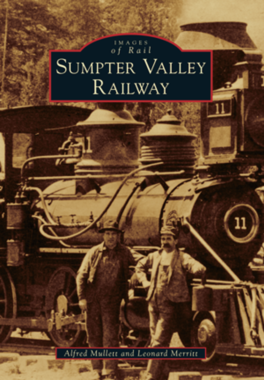 Sumpter Valley Railway: Oregon