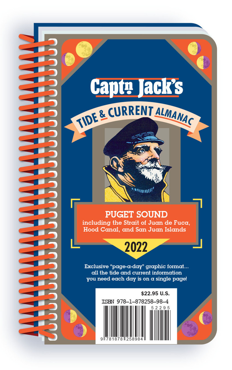 Capt'n. Jack's Tide & Current Almanac: 2022 Puget Sound Edition