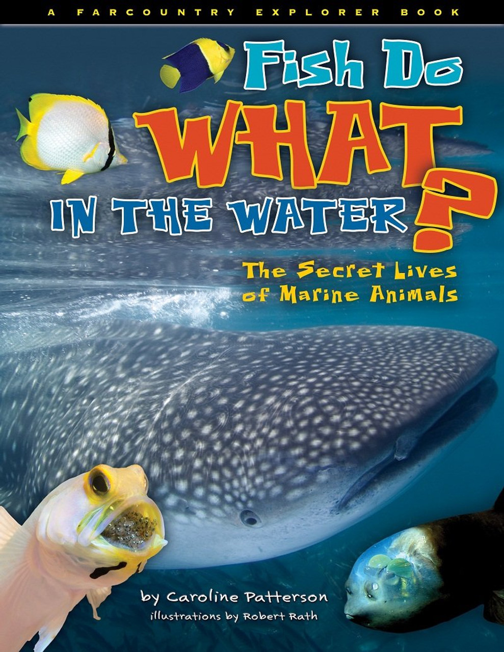 Fish Do WHAT in the Water? The Secret Lives of Marine Animals