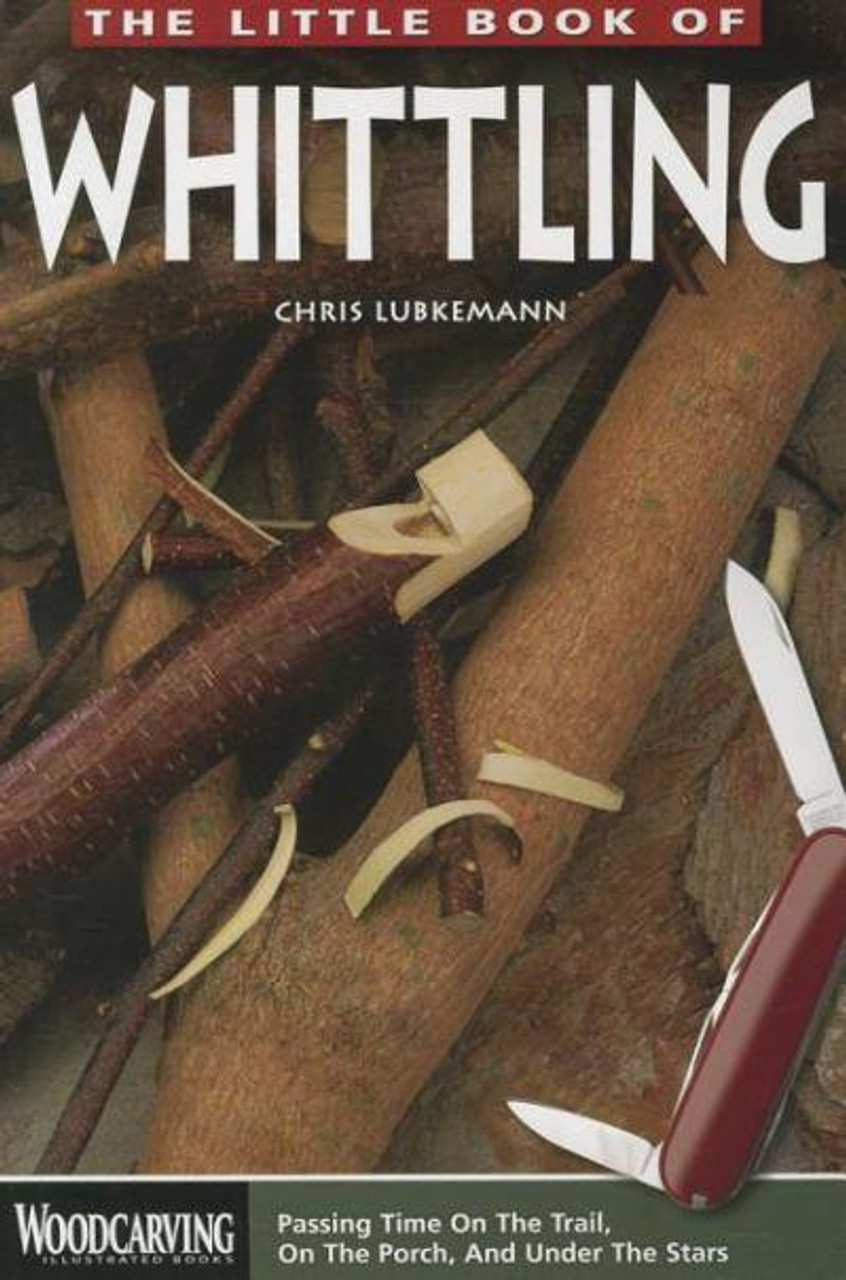 The Little Book of Whittling: New Ed.