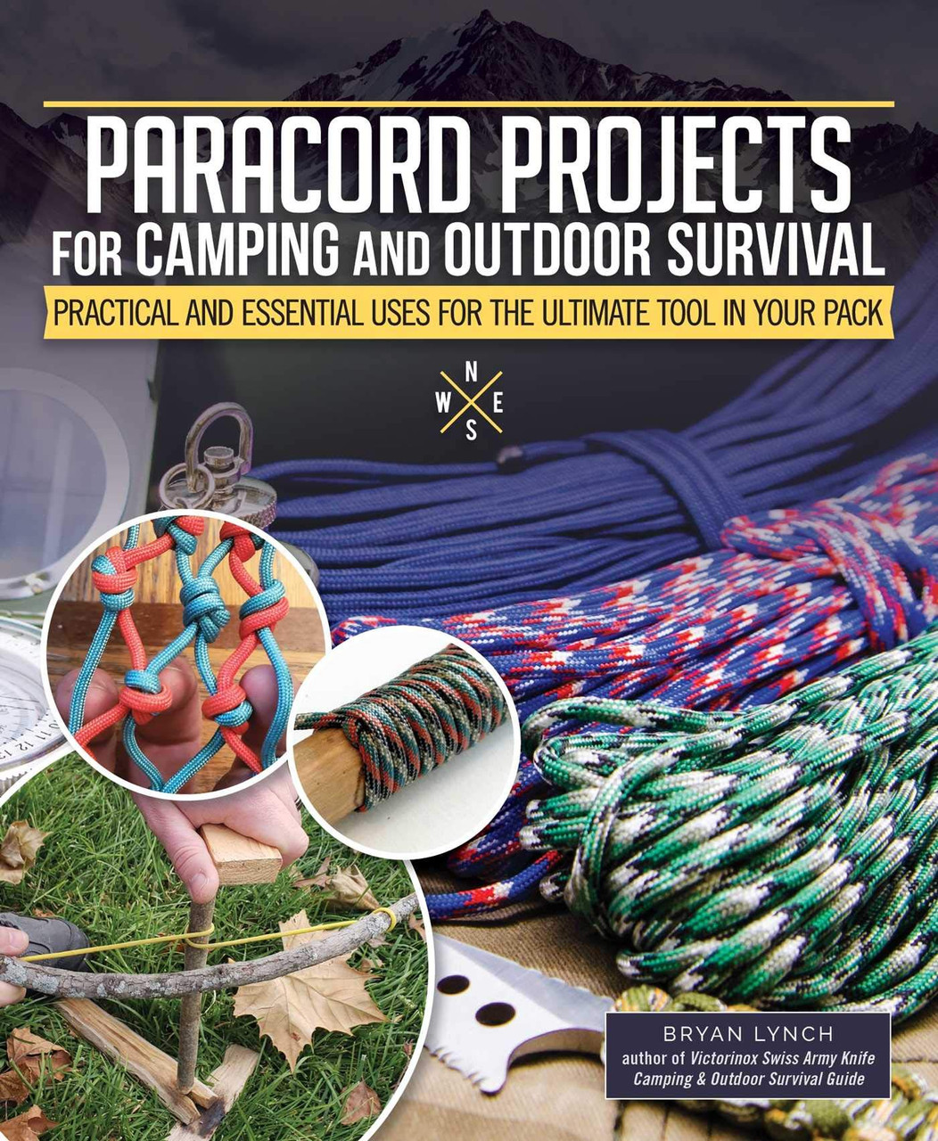 Paracord Projects For Camping and Outdoor Survival: Practical and Essential Uses for the Ultimate Tool in Your Pack