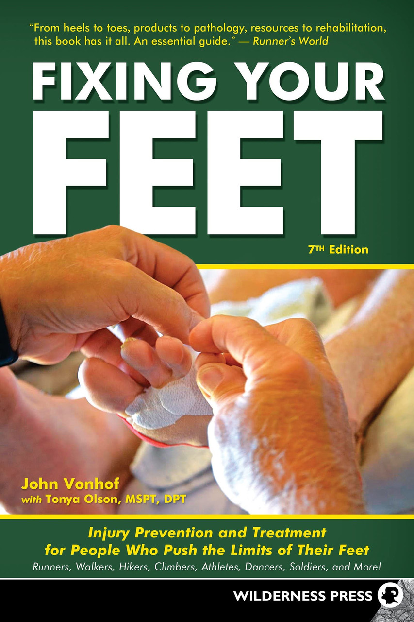 Fixing Your Feet: Prevention and Treatments for Athletes, 7th Ed.