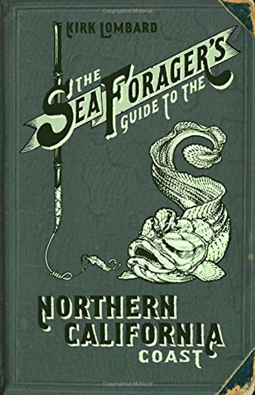 The Sea Forager's Guide to the Northern California Coast