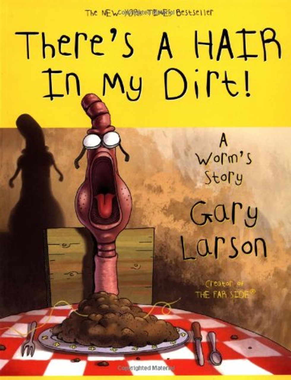 There's a Hair in My Dirt! A Worm's Story