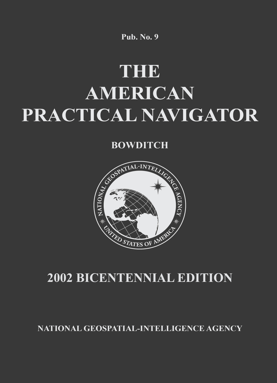 The American Practical Navigator "Bowditch" 2002 Edition PAPERBACK PRINT-ON-DEMAND