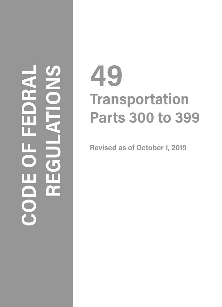 Code of Federal Regulations CFR 49, Part: Parts 300-399