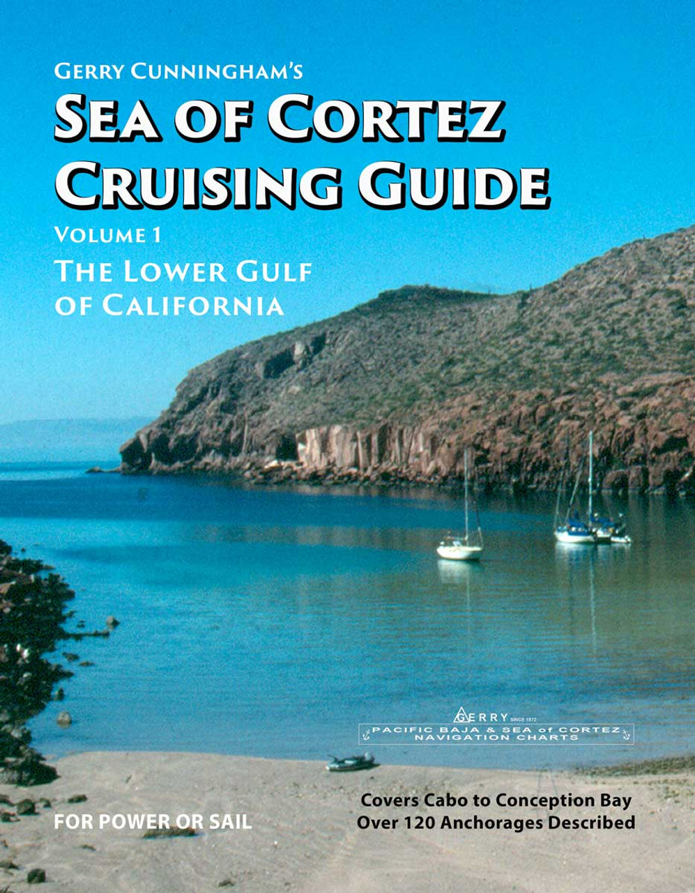Gerry Cunningham's Sea of Cortez Cruising Guide: Volume 1, The Lower Gulf of California