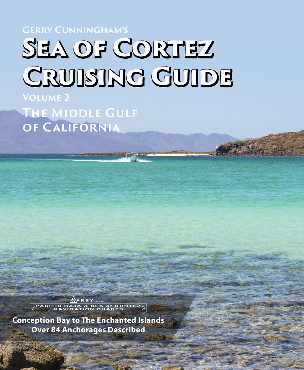 Gerry Cunningham's Sea of Cortez Cruising Guide: Vol 2 The Middle Gulf of California