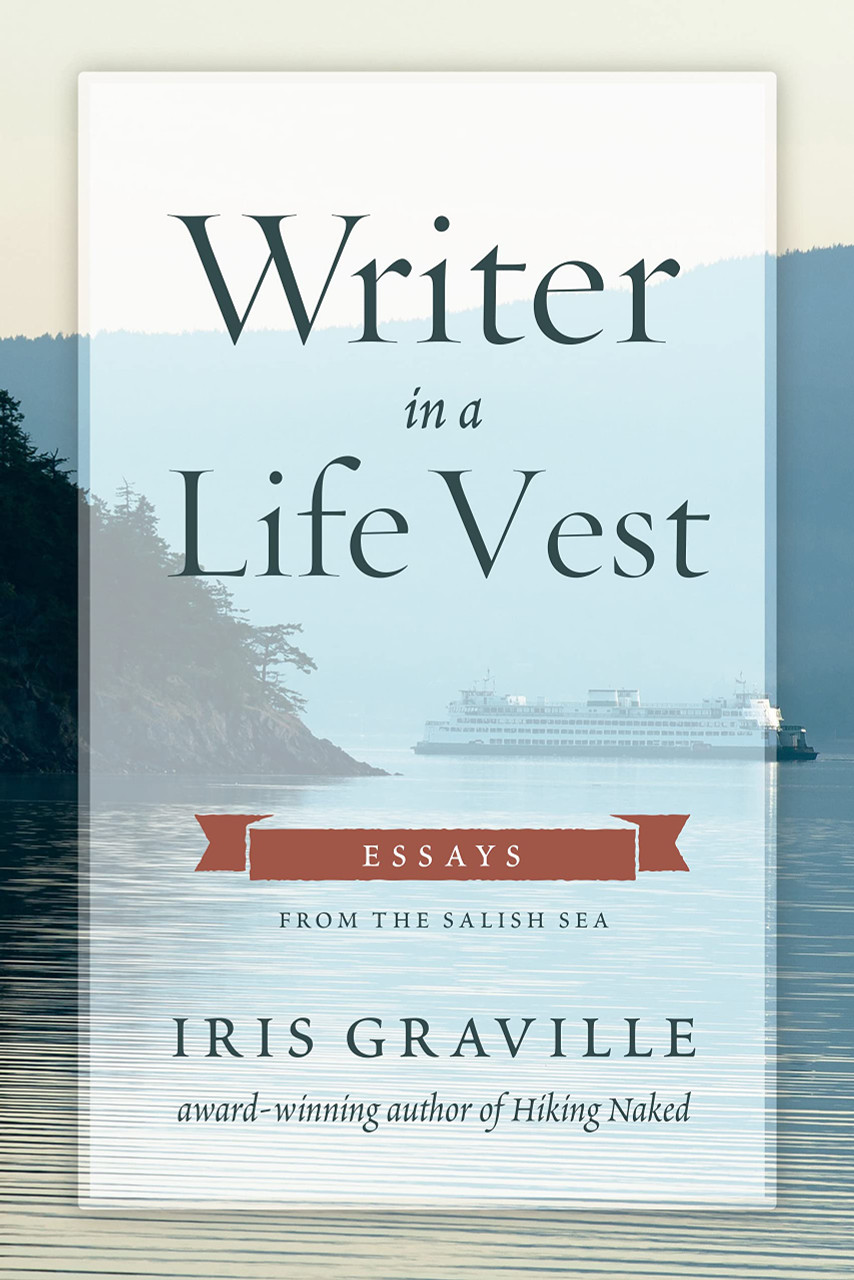 Writer in a Life Vest: Essays from the Salish Sea