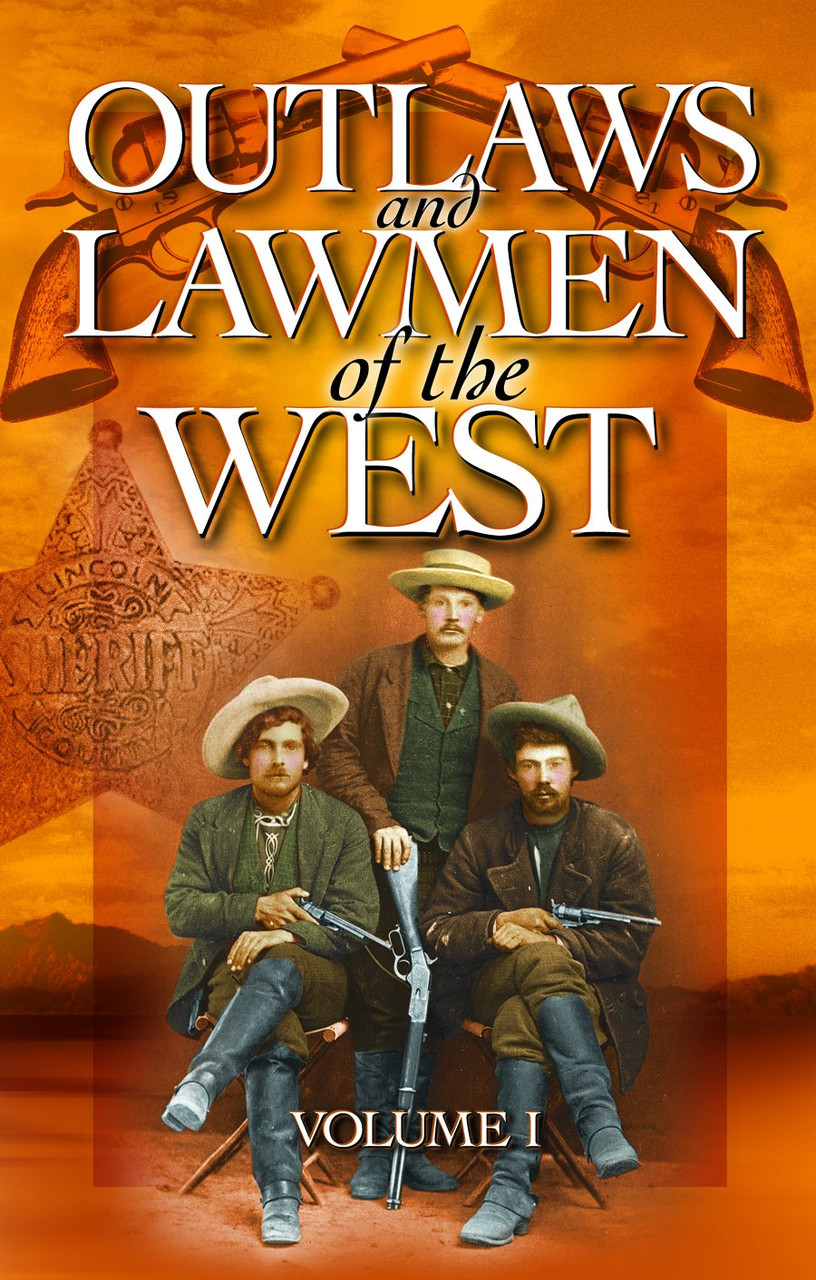 Outlaws and Lawmen of the West Vol 1