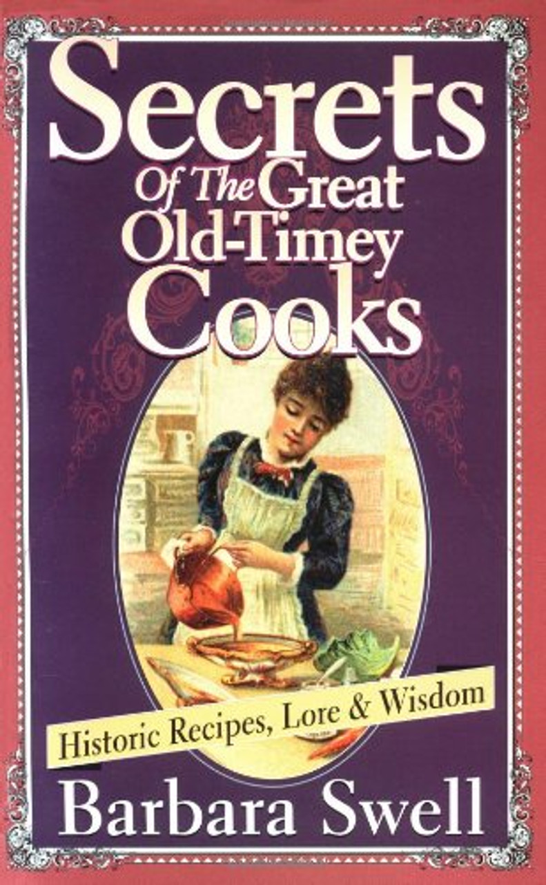 Secrets of the Great Old-Timey Cooks