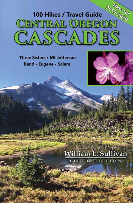 100 Hikes: Central Oregon Cascades 5th Edition