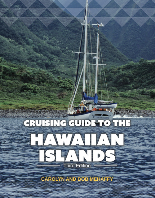 CRUISING GUIDE TO THE HAWAIIAN ISLANDS: 3rd Edition
