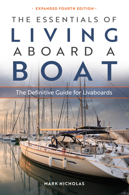 The Essentials of Living Aboard a Boat: Expanded 4th Edition