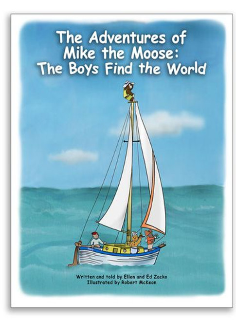 THE ADVENTURES OF MIKE THE MOOSE: THE BOYS FIND THE WORLD