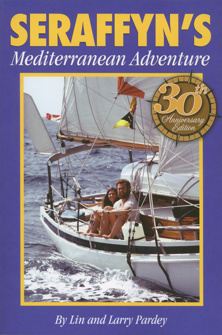Seraffyn's Mediterranean Adventure 30th Anniversary Edition