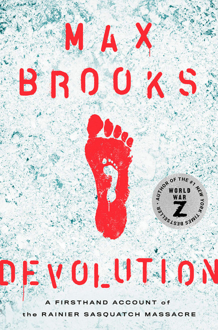 Devolution: A Firsthand Account of the Rainier Sasquatch Massacre PAPERBACK