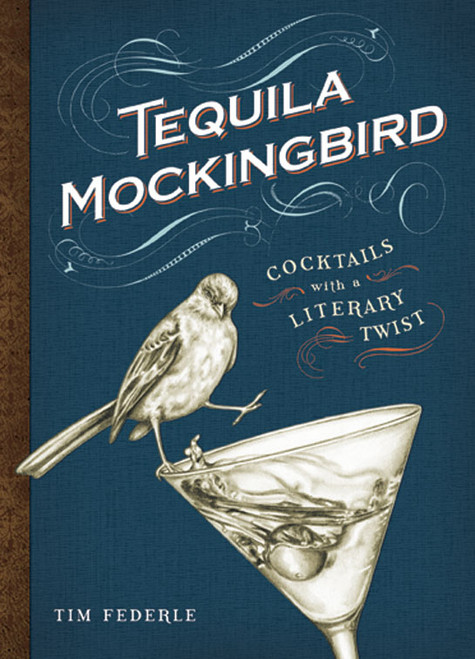 Tequila Mockingbird: Cocktails with a Literary Twist