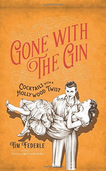 Gone with the Gin: Cocktails with a Hollywood Twist