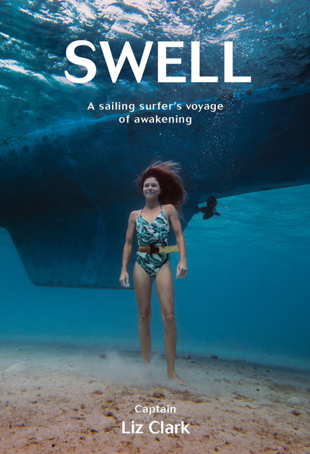 Swell: A Sailing Surfers Voyage of Awakening