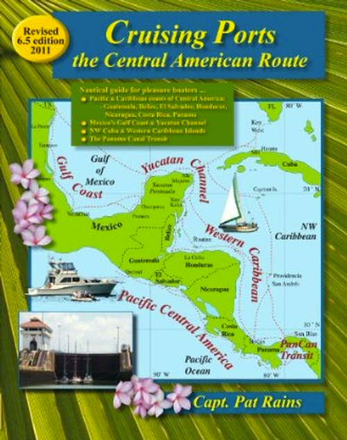 Cruising Ports: Central American Route Updated 2018-2021 edition